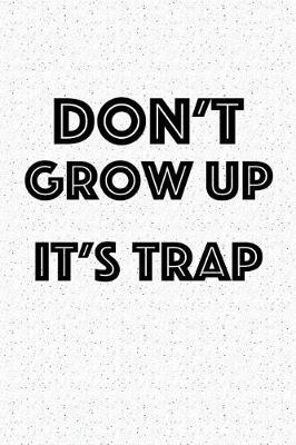 Book cover for Don't Grow Up It's a Trap