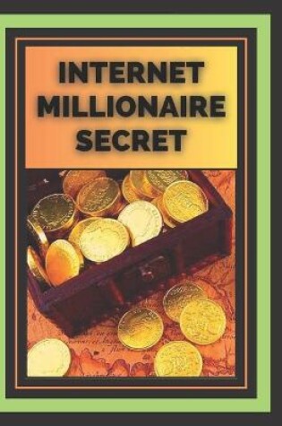 Cover of Internet Millionaire Secret
