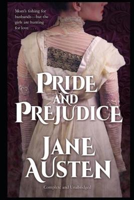 Book cover for Pride and Prejudice By Jane Austen (A Romance, Satire, Youth, Romantic fantasy & Domestic Fictional Novel) "Unabridged & Annotated"