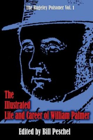 Cover of The Illustrated Life and Career of William Palmer