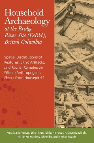 Cover of Household Archaeology at the Bridge River Site (EeRI4), British Columbia