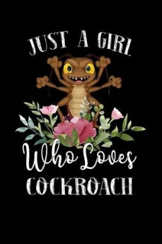 Cover of Just a Girl Who Loves Cockroach