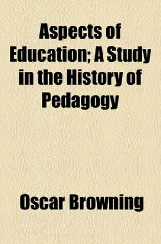 Cover of Aspects of Education; A Study in the History of Pedagogy