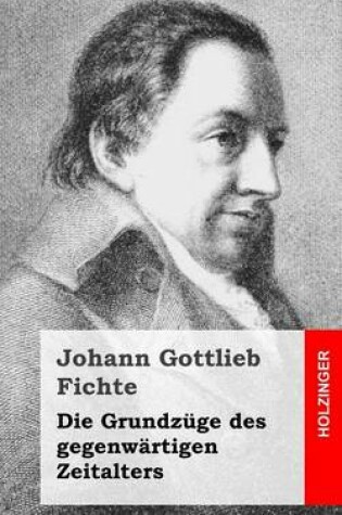 Cover of Die Grundzuge des gegenwartigen Zeitalters