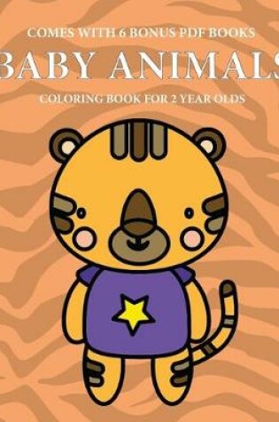 Cover of Coloring Book for 2 Year Olds (Baby Animals)