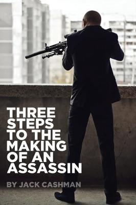 Book cover for Three Steps to the Making of an Assassin