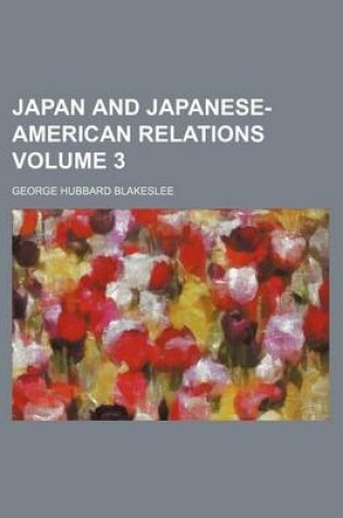 Cover of Japan and Japanese-American Relations Volume 3