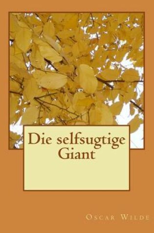 Cover of Die selfsugtige Giant