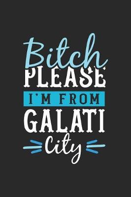 Book cover for Bitch Please I'm From Galati City