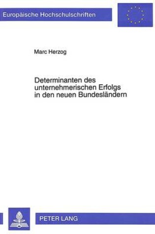 Cover of Determinanten Des Unternehmerischen Erfolgs in Den Neuen Bundeslaendern