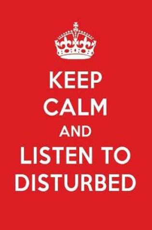 Cover of Keep Calm and Listen to Disturbed