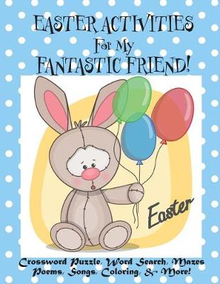 Book cover for Easter Activities For My Fantastic Friend!
