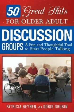 Cover of 50 Great Skits for Older Adult Discussion Groups