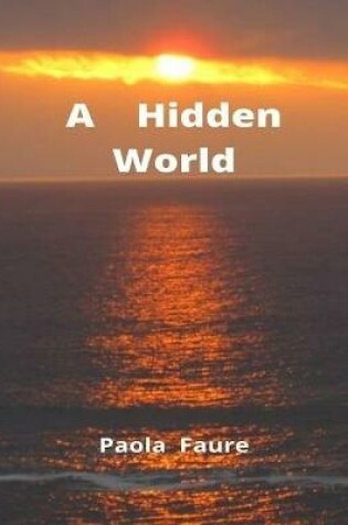 Cover of A  Hidden  World