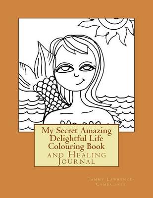 Book cover for My Secret Amazing Delightful Life