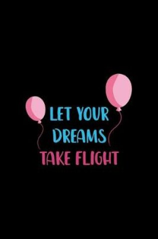 Cover of Let Your Dreams Take Flight