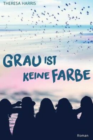 Cover of Grau Ist Keine Farbe