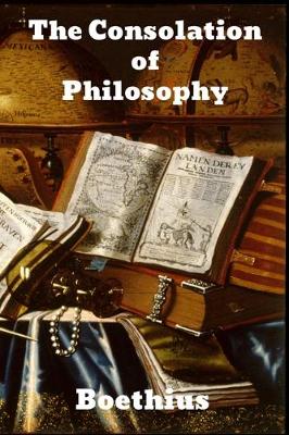 Book cover for The Consolidation of Philosophy of Boethius