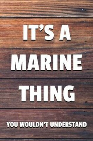 Cover of It's a Marine Thing You Wouldn't Understand