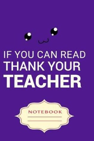 Cover of If You Can Read Thank Your Teacher