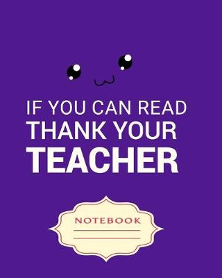 Book cover for If You Can Read Thank Your Teacher