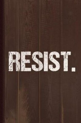 Cover of Resist Anti-Trump Journal Notebook