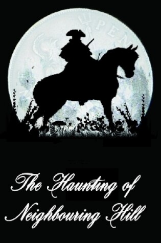 Cover of The Haunting of Neighbouring Hill Book 3