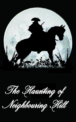 Book cover for The Haunting of Neighbouring Hill Book 3