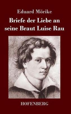 Book cover for Briefe der Liebe an seine Braut Luise Rau