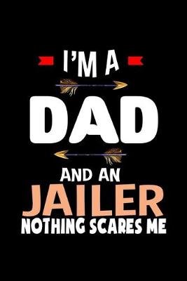 Book cover for I'm a dad and a jailer. Nothing scares me