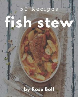 Book cover for 50 Fish Stew Recipes