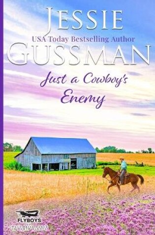 Cover of Just a Cowboy's Enemy (Sweet Western Christian Romance Book 3) (Flyboys of Sweet Briar Ranch in North Dakota)