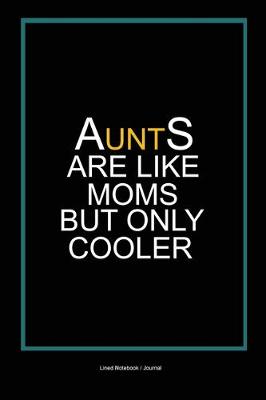 Book cover for Aunts are like moms but only cooler