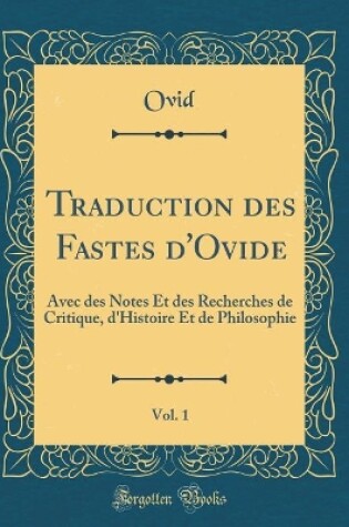 Cover of Traduction Des Fastes d'Ovide, Vol. 1