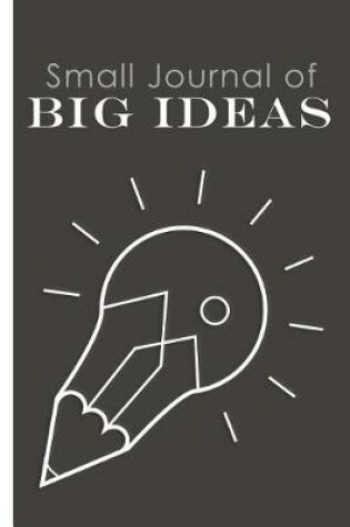 Cover of Small Journal of Big Ideas