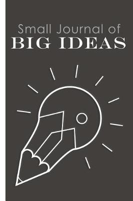 Book cover for Small Journal of Big Ideas