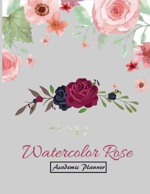 Book cover for Watercolor Rose Academic Planner