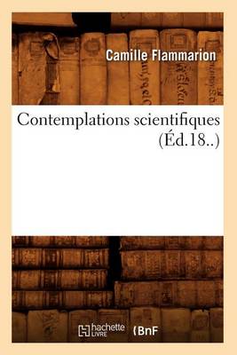 Book cover for Contemplations Scientifiques (�d.18..)