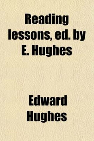 Cover of Reading Lessons, Ed. by E. Hughes