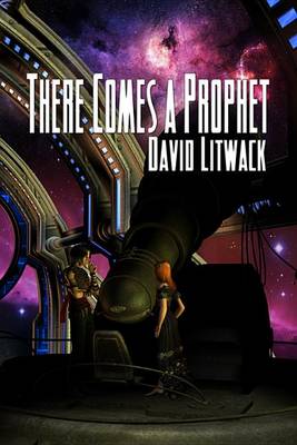 There Comes a Prophet by David Litwack