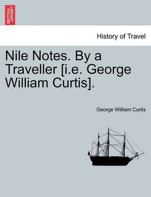 Book cover for Nile Notes. by a Traveller [I.E. George William Curtis].