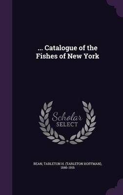 Book cover for ... Catalogue of the Fishes of New York