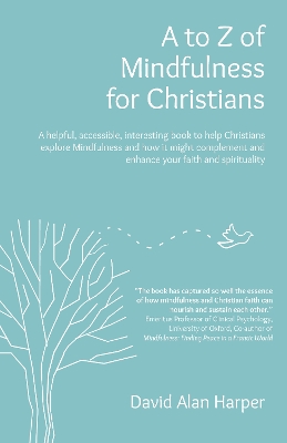 Book cover for A to Z of Mindfulness for Christians – A helpful, accessible, interesting book to help Christians explore Mindfulness and how it might complement/en