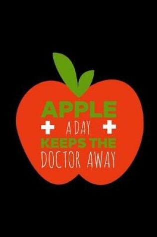 Cover of Apple A Day Keeps The Doctor Away