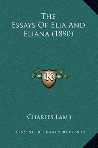 Cover of The Essays of Elia and Eliana (1890)