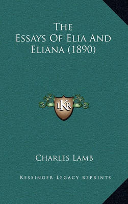 Book cover for The Essays of Elia and Eliana (1890)