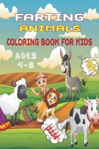 Cover of Farting Animals Coloring Book For Kids Ages 4-8