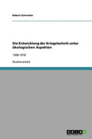 Cover of Die Entwicklung der Kriegstechnik unter ökologischen Aspekten