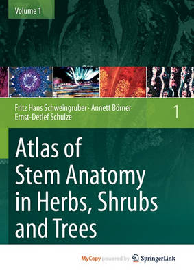 Book cover for Atlas of Stem Anatomy in Herbs, Shrubs and Trees, Volume 1