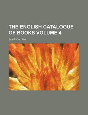 Book cover for The English Catalogue of Books Volume 4